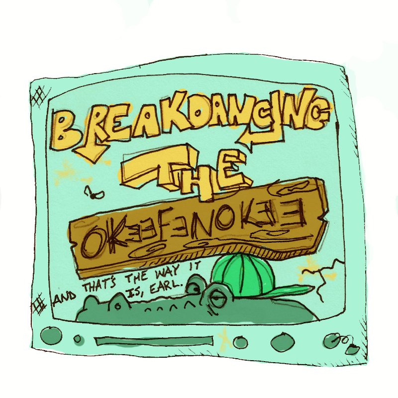 Breakdancing the Okeefenokee