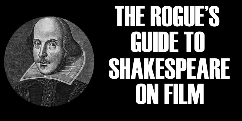 Rogues Guide to Shakes on Film